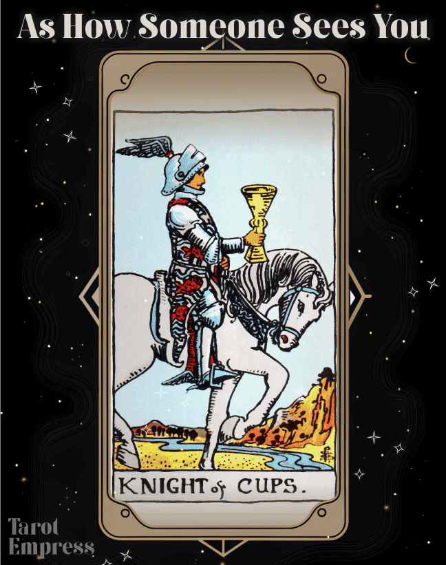 Knight of Cups as How Someone Sees You