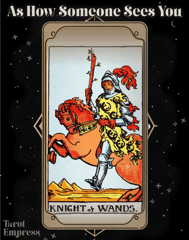 Knight of Wands as How Someone Sees You