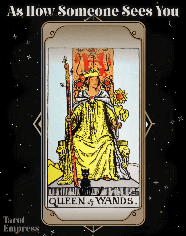 Queen of Wands as How Someone Sees You