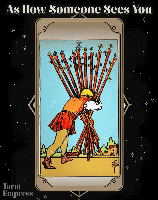 Ten of Wands as How Someone Sees You