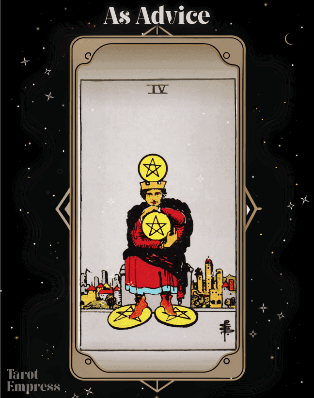 4 of Pentacles Advice