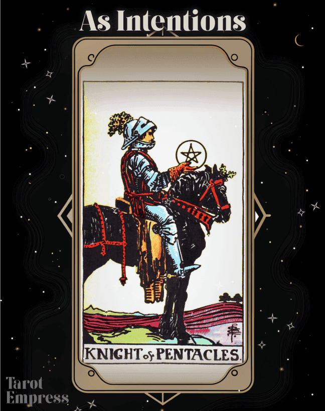 Knight of Pentacles as Intentions