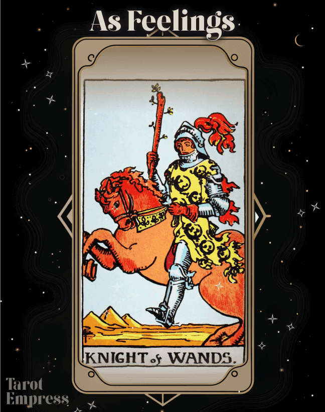 Knight of Wands as Feelings