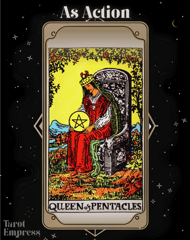 Queen of Pentacles as Action