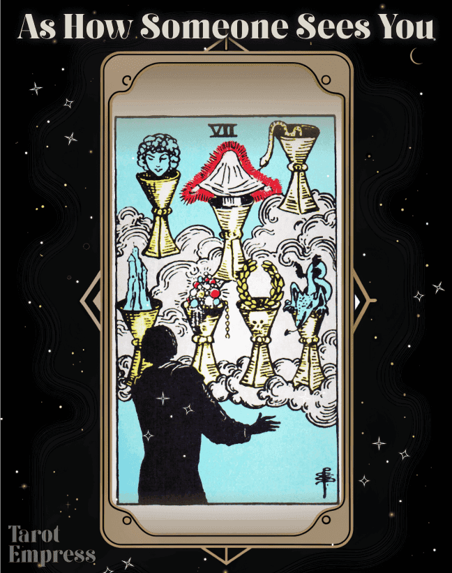 Seven of Cups as How Someone Sees You