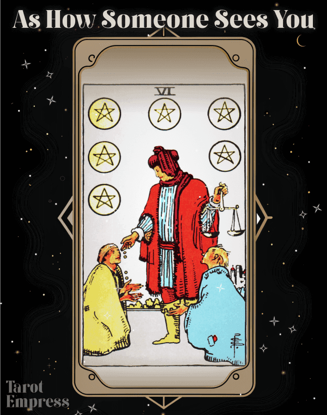 Six of Pentacles as How Someone Sees You