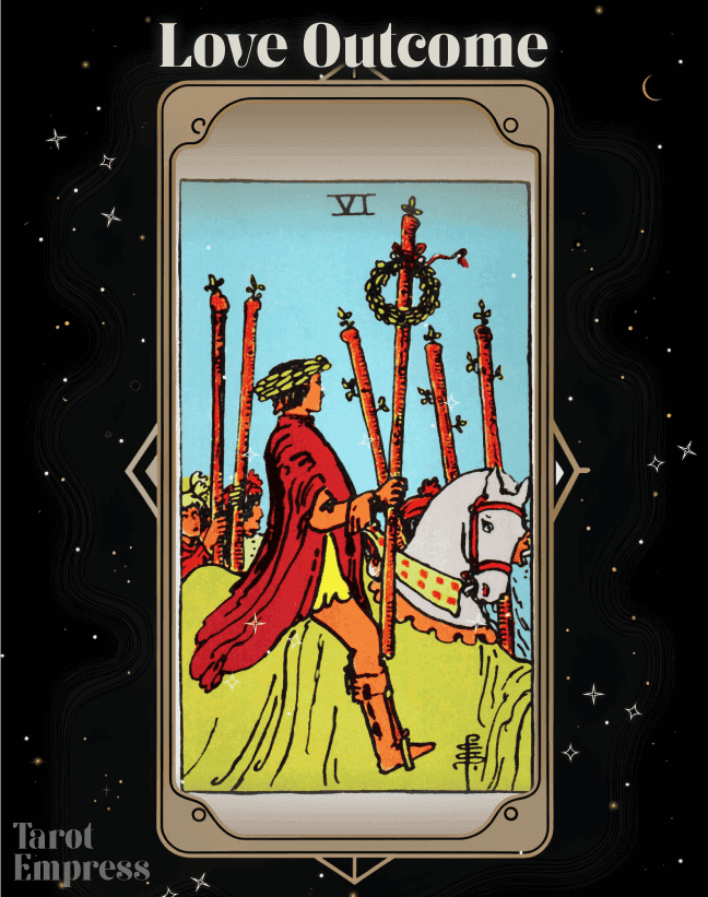 6 of Wands Love Outcome