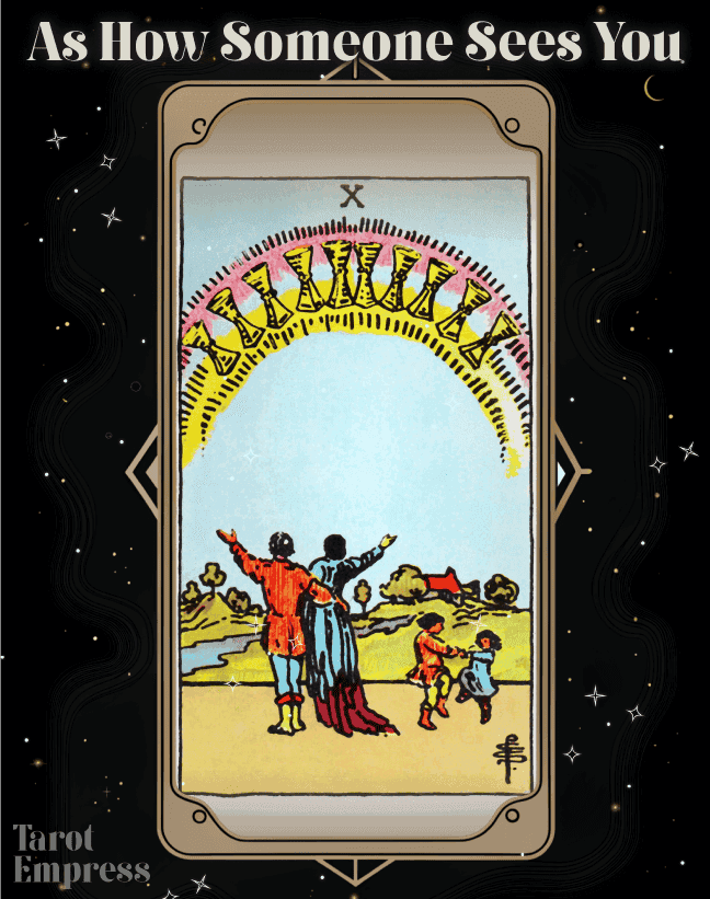 Ten of Cups as How Someone Sees You