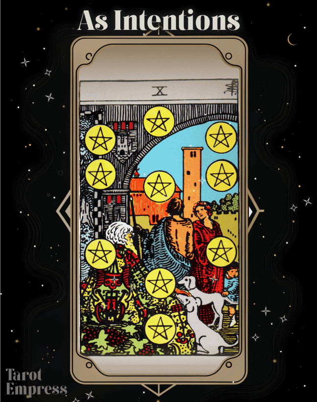 Ten of Pentacles as Intentions