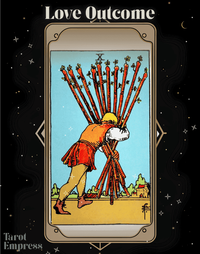 10 of Wands Love Outcome