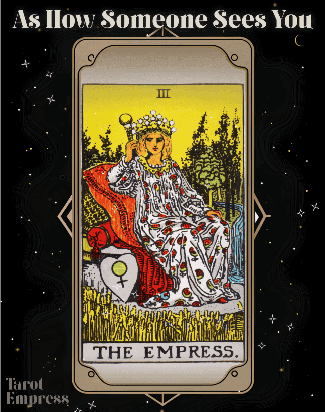 The Empress as How Someone Sees You